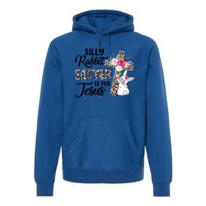 Silly Rabbit Easter Is For Jesus Easter Day Leopard Cross Funny Gift Premium Hoodie