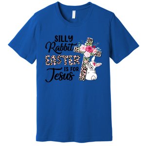 Silly Rabbit Easter Is For Jesus Easter Day Leopard Cross Funny Gift Premium T-Shirt