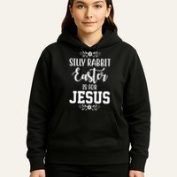Silly Rabbit Easter Is For Jesus Funny Christianity Hoodie