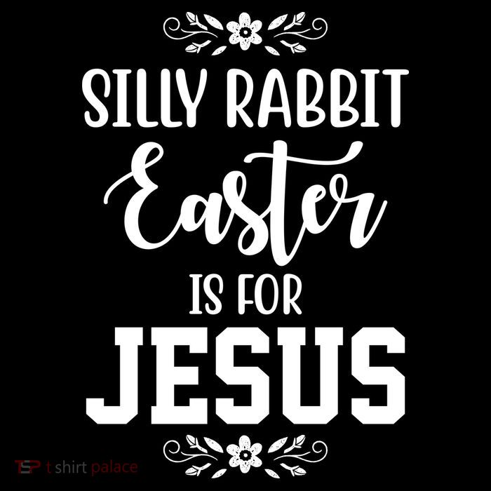 Silly Rabbit Easter Is For Jesus Funny Christianity Tall T-Shirt