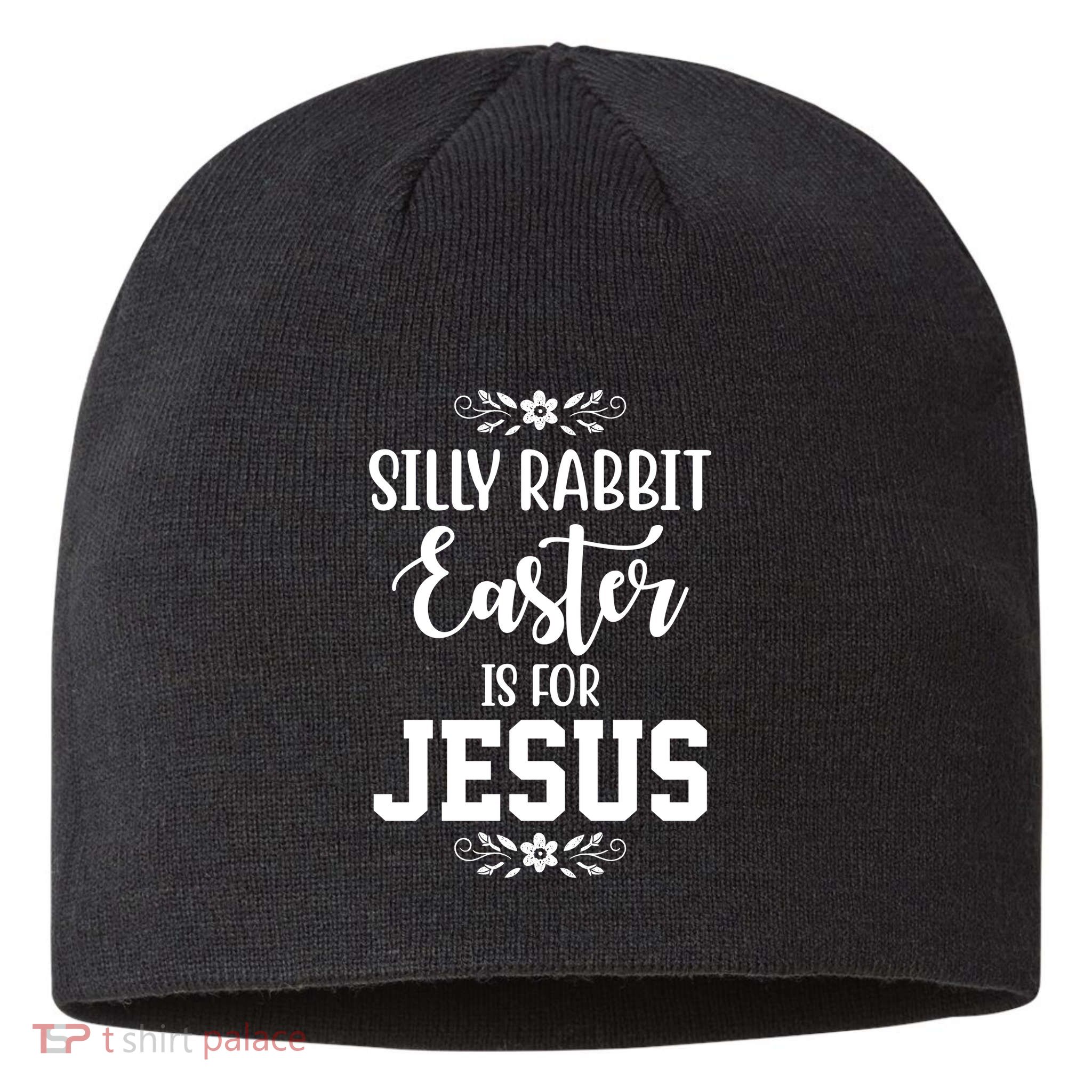 Silly Rabbit Easter Is For Jesus Funny Christianity Sustainable Beanie