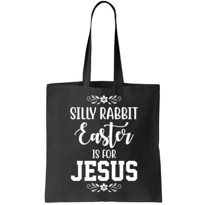 Silly Rabbit Easter Is For Jesus Funny Christianity Bag