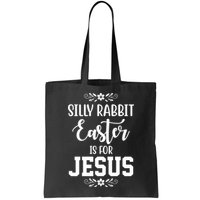 Silly Rabbit Easter Is For Jesus Funny Christianity Bag