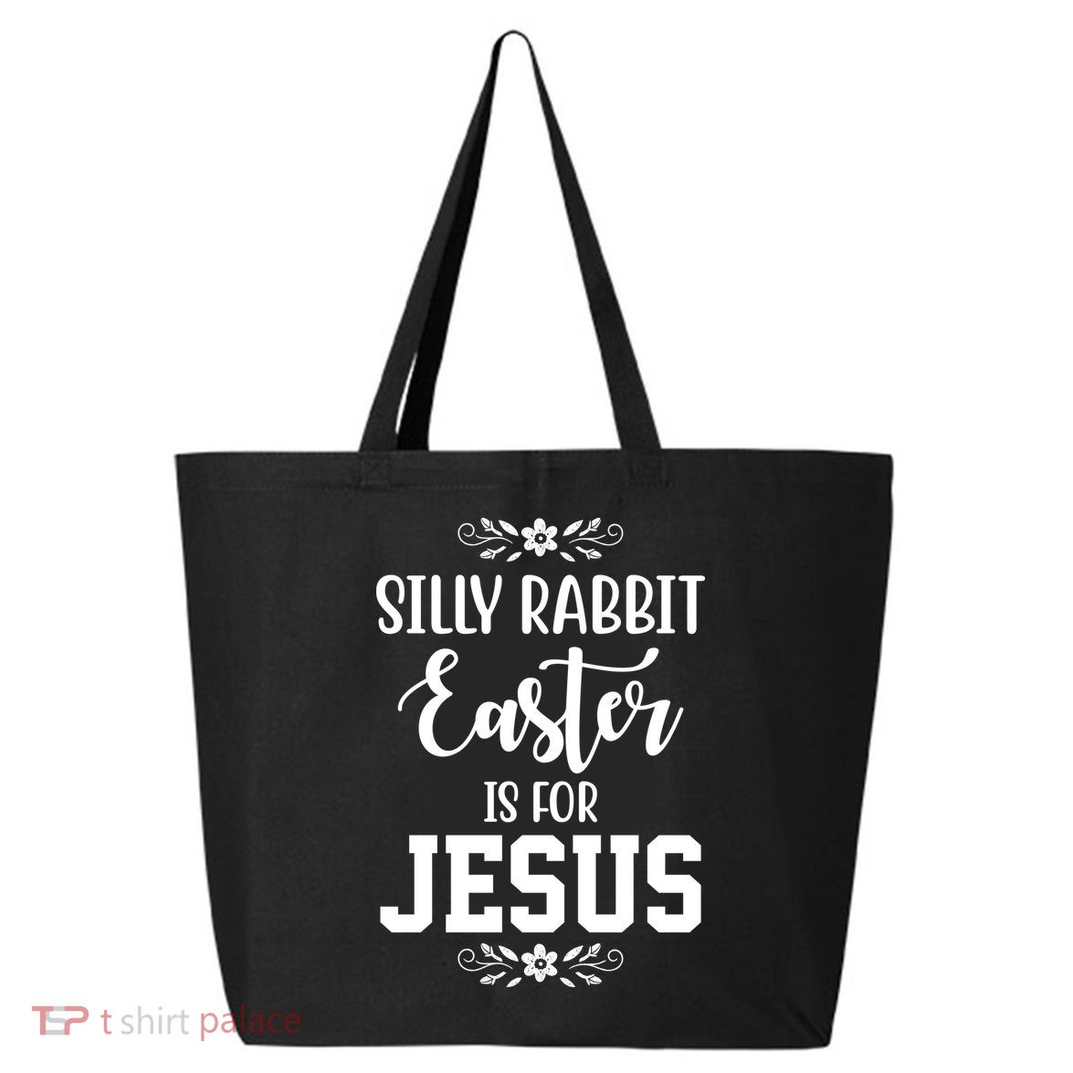 Silly Rabbit Easter Is For Jesus Funny Christianity 25L Jumbo Tote