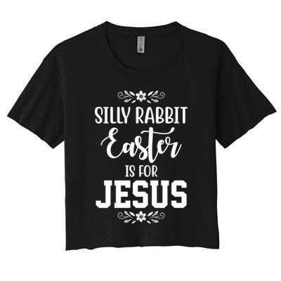 Silly Rabbit Easter Is For Jesus Funny Christianity Crop Top