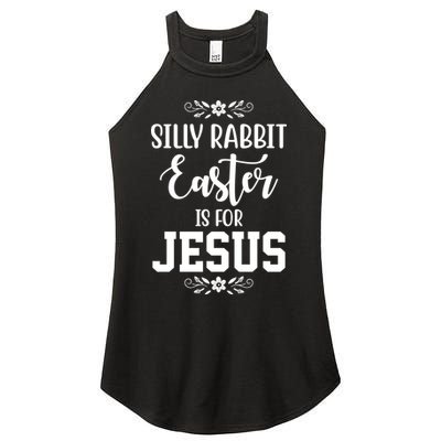 Silly Rabbit Easter Is For Jesus Funny Christianity Women's Perfect Tri Rocker Tank