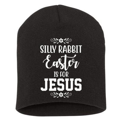 Silly Rabbit Easter Is For Jesus Funny Christianity Short Acrylic Beanie