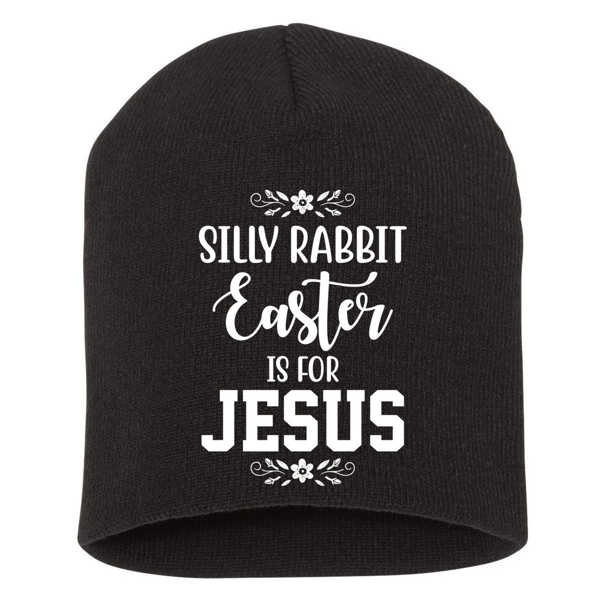 Silly Rabbit Easter Is For Jesus Funny Christianity Short Acrylic Beanie