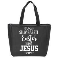Silly Rabbit Easter Is For Jesus Funny Christianity Zip Tote Bag