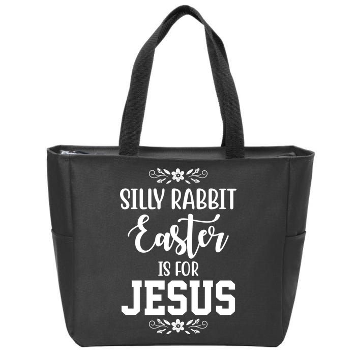 Silly Rabbit Easter Is For Jesus Funny Christianity Zip Tote Bag