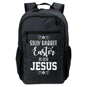 Silly Rabbit Easter Is For Jesus Funny Christianity Daily Commute Backpack