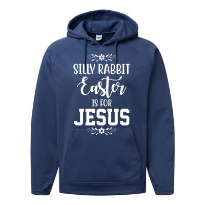 Silly Rabbit Easter Is For Jesus Funny Christianity Performance Fleece Hoodie