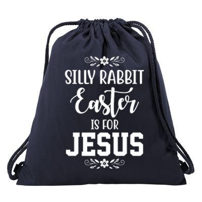 Silly Rabbit Easter Is For Jesus Funny Christianity Drawstring Bag