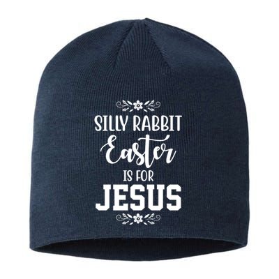 Silly Rabbit Easter Is For Jesus Funny Christianity Sustainable Beanie