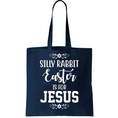 Silly Rabbit Easter Is For Jesus Funny Christianity Tote Bag