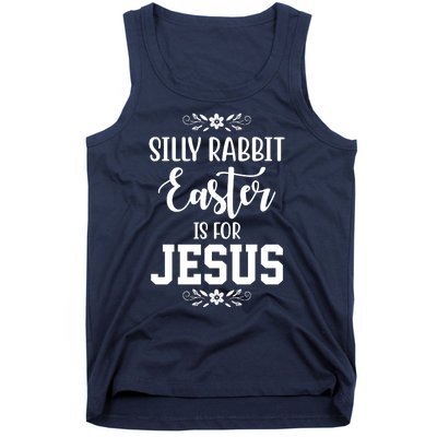 Silly Rabbit Easter Is For Jesus Funny Christianity Tank Top