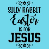 Silly Rabbit Easter Is For Jesus Funny Christianity Button