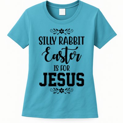 Silly Rabbit Easter Is For Jesus Funny Christianity Womens T-Shirt