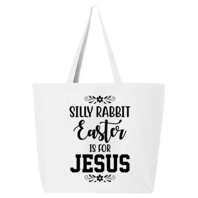 Silly Rabbit Easter Is For Jesus Funny Christianity 25L Jumbo Tote