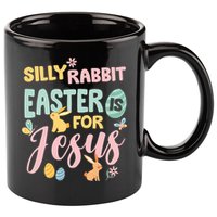 Silly Rabbit Easter Is For Jesus Easter Gift 11oz C Handle Ceramic Mug
