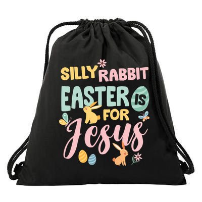 Silly Rabbit Easter Is For Jesus Easter Gift Drawstring Bag
