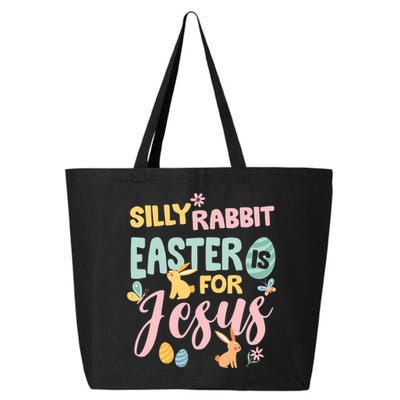 Silly Rabbit Easter Is For Jesus Easter Gift 25L Jumbo Tote