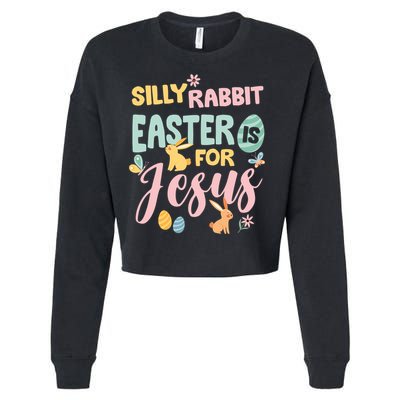 Silly Rabbit Easter Is For Jesus Easter Gift Cropped Pullover Crew