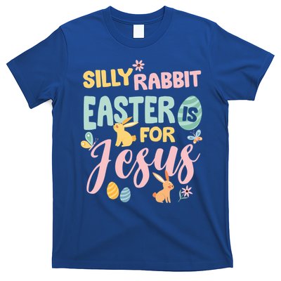 Silly Rabbit Easter Is For Jesus Easter Gift T-Shirt
