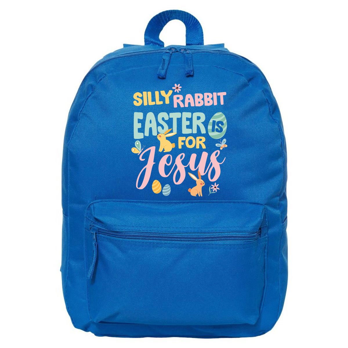 Silly Rabbit Easter Is For Jesus Easter Gift 16 in Basic Backpack