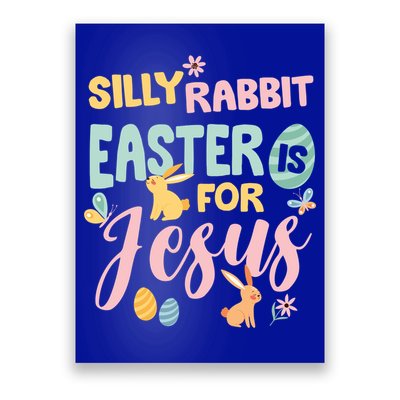 Silly Rabbit Easter Is For Jesus Easter Gift Poster