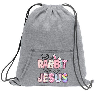 Silly Rabbit Easter Is For Jesus Funny Sweatshirt Cinch Pack Bag