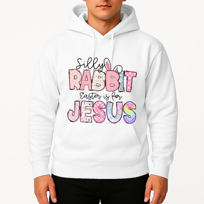 Silly Rabbit Easter Is For Jesus Funny Hoodie
