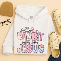 Silly Rabbit Easter Is For Jesus Funny Hoodie