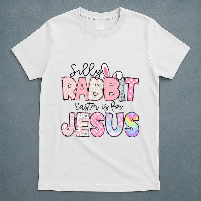 Silly Rabbit Easter Is For Jesus Funny T-Shirt
