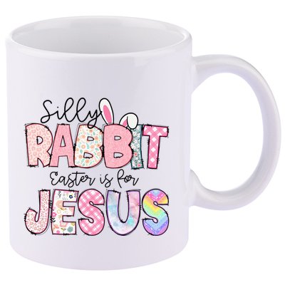 Silly Rabbit Easter Is For Jesus Funny 11oz C Handle Ceramic Mug