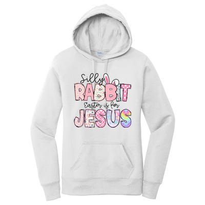 Silly Rabbit Easter Is For Jesus Funny Women's Pullover Hoodie