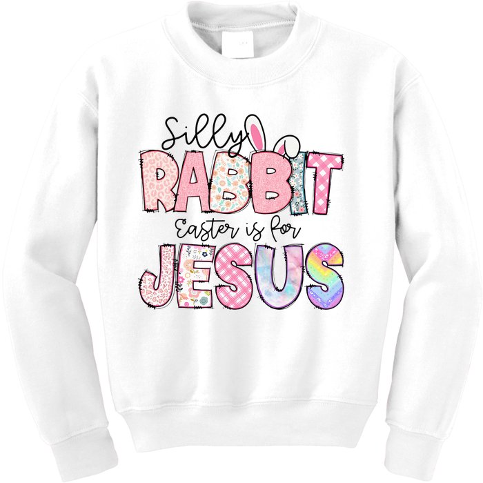 Silly Rabbit Easter Is For Jesus Funny Kids Sweatshirt