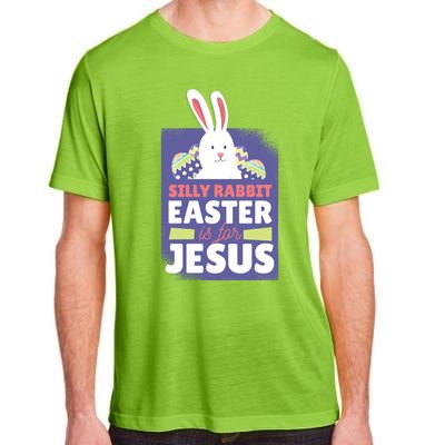 Silly Rabbit Easter Is For Jesus Funny Christian Great Gift Adult ChromaSoft Performance T-Shirt