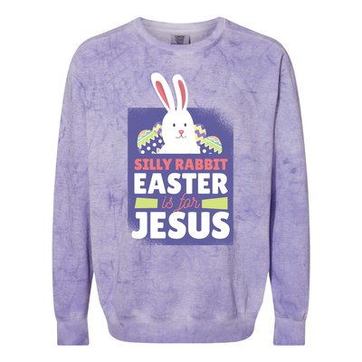 Silly Rabbit Easter Is For Jesus Funny Christian Great Gift Colorblast Crewneck Sweatshirt