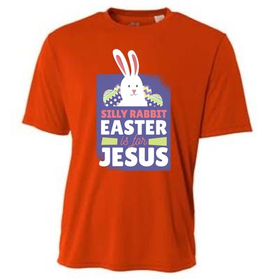 Silly Rabbit Easter Is For Jesus Funny Christian Great Gift Cooling Performance Crew T-Shirt