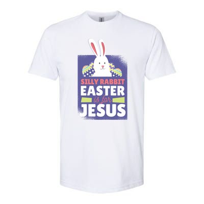 Silly Rabbit Easter Is For Jesus Funny Christian Great Gift Softstyle CVC T-Shirt