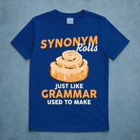 Synonym Rolls English Teacher Student Grammar Pun Learner Meaningful Gift T-Shirt
