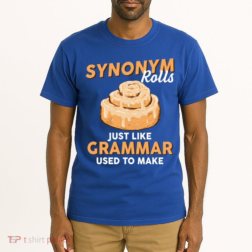 Synonym Rolls English Teacher Student Grammar Pun Learner Meaningful Gift Tall T-Shirt