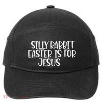 Silly Rabbit Easter Is For Jesus Funny Cute Christian Gift 7-Panel Snapback Hat
