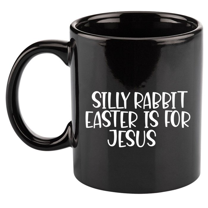 Silly Rabbit Easter Is For Jesus Funny Cute Christian Gift 11oz C Handle Ceramic Mug
