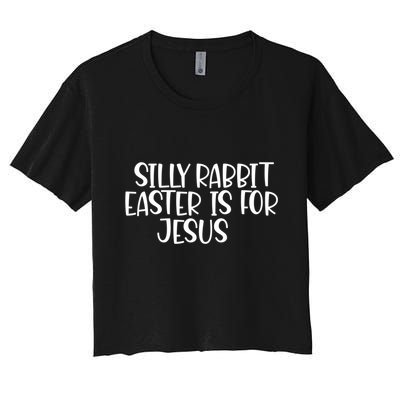 Silly Rabbit Easter Is For Jesus Funny Cute Christian Gift Crop Top