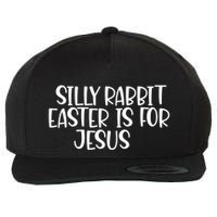Silly Rabbit Easter Is For Jesus Funny Cute Christian Gift Wool Snapback Cap