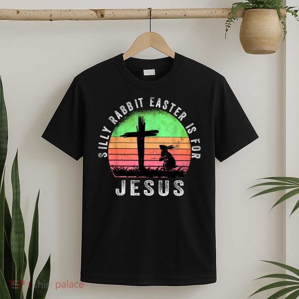 Silly Rabbit Easter is for Jesus Christian Religious T-Shirt
