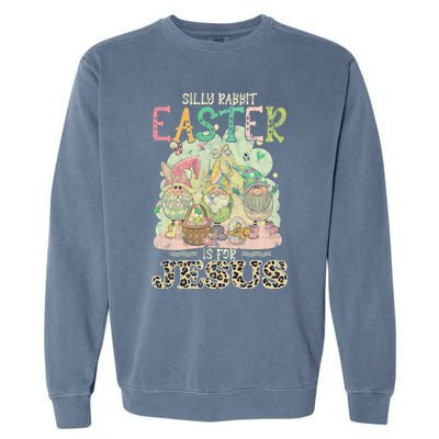 Silly Rabbit Easter Is For Jesus Gnomes Gift Garment-Dyed Sweatshirt