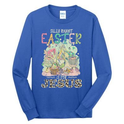 Silly Rabbit Easter Is For Jesus Gnomes Gift Tall Long Sleeve T-Shirt